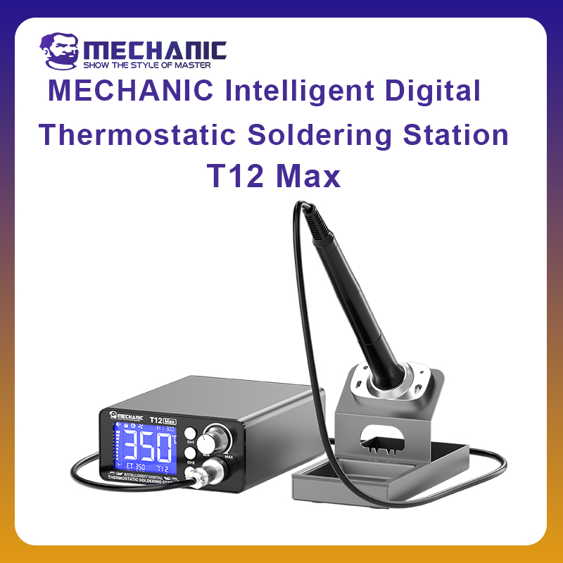Digital Soldering Station T12 - สถานีบัดกรีอัจฉริยะควบคุมอุณหภูมิแบบดิจิตอล MECHANIC OFFICIAL รุ่น T12Max สำหรับงานเชื่อมซ่อมแซมโทรศัพท์มือถือ